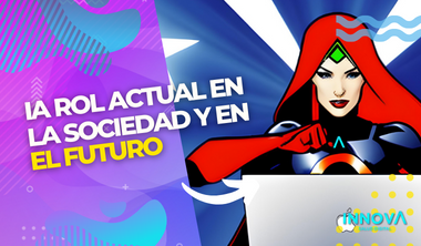 Superheroína o supervillana: ¿cuál es el rol que cumple o cumplirá la Inteligencia Artificial en las sociedades de hoy y del futuro?