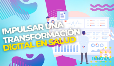 Cómo impulsar una transformación digital exitosa en las instituciones de salud