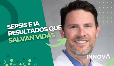 Sepsis e IA: Un enfoque centrado en resultados que salva vidas