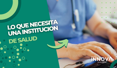 Lo que toda institución de salud necesita